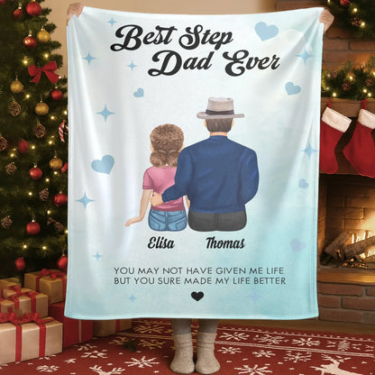 Personalized Blankets You May Not Have Given Me Life, But You Sure Made My Life Better - Personalized Father's Day Custom Blanket