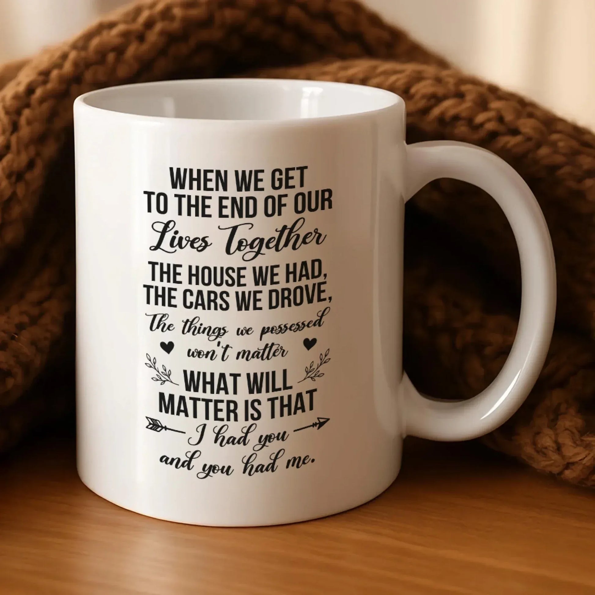 Personalized Mugs What Will Matter Is That, I Had You And You Had Me - Personalized Memorial Day Custom Ceramic Mug