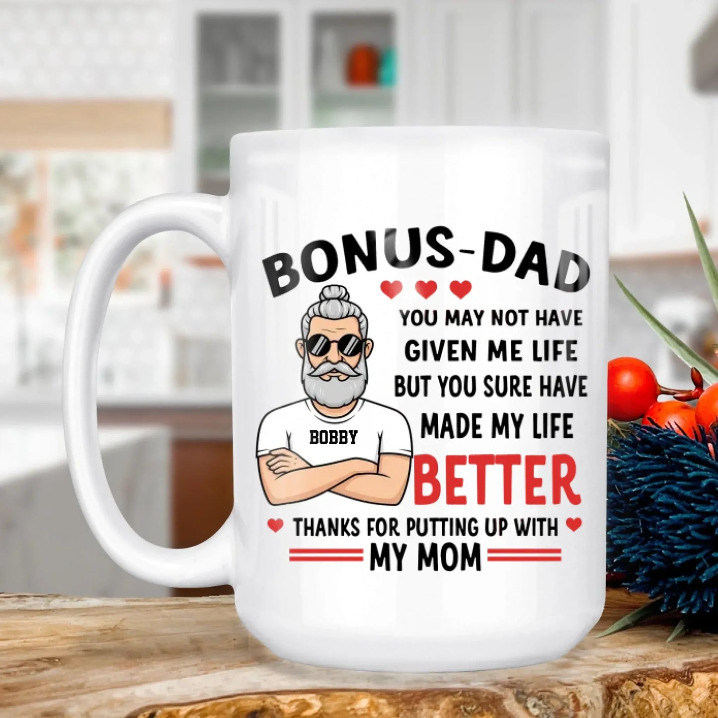 Personalized Mugs MUG - TD / WHITE / 15oz You May Not Have Given Me Life, But You Sure Have Made My Life Better - Personalized Father's Day Custom Ceramic Mug