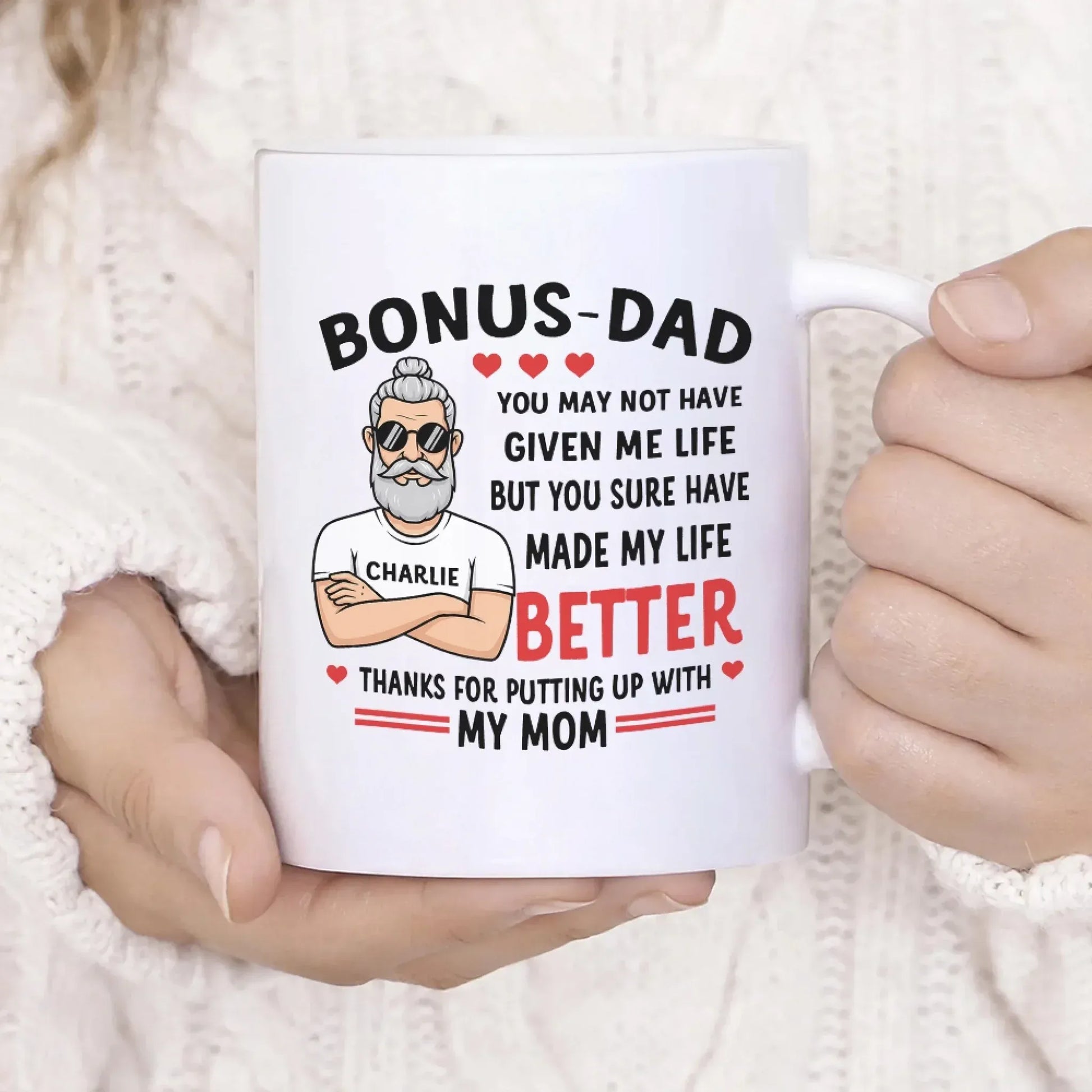 Personalized Mugs You May Not Have Given Me Life, But You Sure Have Made My Life Better - Personalized Father's Day Custom Ceramic Mug