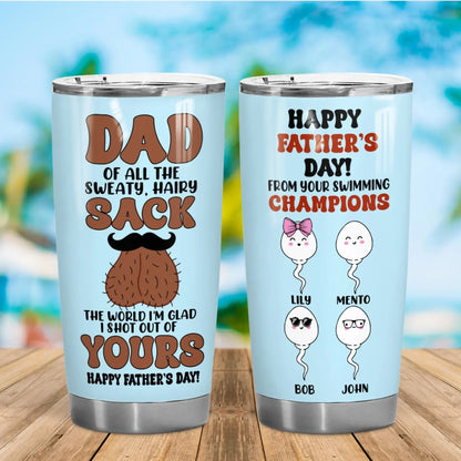 Personalized Tumblers The World I'm Glad I Shot Out Of Yours - Personalized Father's Day Custom Tumbler